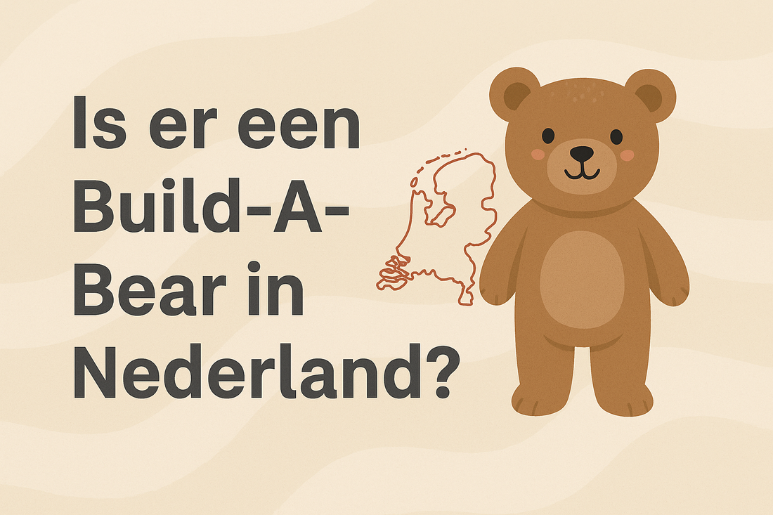 Is er een Build-A-Bear in Nederland?